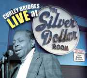 Curley Bridges Live at the Silver Dollar Room , Curley Bridges