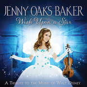 Wish Upon A Star: A Tribute To The Music Of Walt Disney , Jenny Oaks Baker