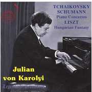 Tchaikovsky & Schumann: Piano Concertos , Julian von Karolyi