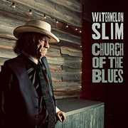 Church Of The Blues , Watermelon Slim