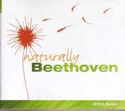 Naturally Beethoven , Ludwig van Beethoven
