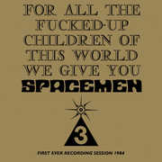 For All The F***ed-up Children Of This World , Spacemen 3