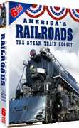 America's Railroads: The Complete Steam Train Legacy 