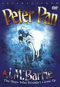 Peter Pan & J.M. Barrie: The Boys Who Wouldn't Grow Up 
