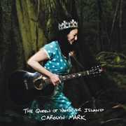 The Queen Of Vancouver Island , Carolyn Mark