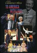 From Lawrence Welk to America With Love , Lawrence Welk