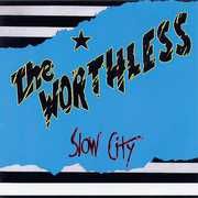 Slow City , The Worthless