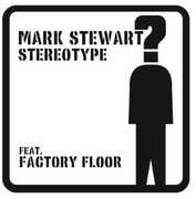 Stereotype , Mark Stewart