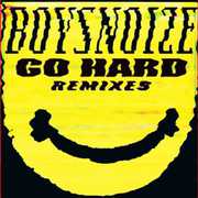 Go Hard Remixes , Boys Noize