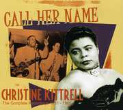 Call Her Name: The Complete Recordings , Christine Kittrell