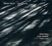 Berg / Janacek / Liszt , D nes V rjon