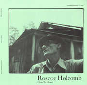 Close to Home , Roscoe Holcomb