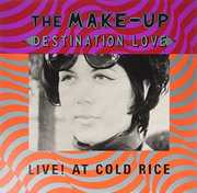 Destination: Love Live at Cold Rice , The Make-Up