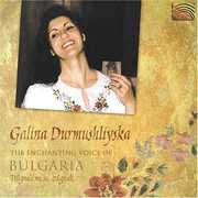 The Enchanting Voice Of Bulgaria , Galina Durmushliyska