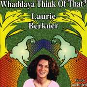Whaddaya Think of That , Laurie Berkner