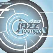Abstract Jazz Lounge 3 / Various , Various Artists