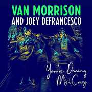 You're Driving Me Crazy , Van Morrison & Joey DeFrancesco