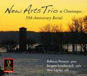 New Arts Trio at Chautauqua: 30th Anniversary , New Arts Trio