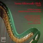 20th-Century Polish Harp Concertos , Anna Sikorzak-Olek
