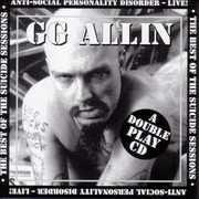 Suicide Sessions /  Anti-Social , G.G. Allin