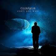 Can't You Wait , Glerakur