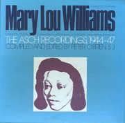 Mary Lou Williams: The Asch Recordings 1944-47 , Mary Lou Williams