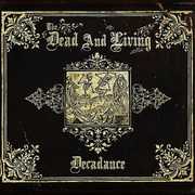 Decadance , Dead & Living