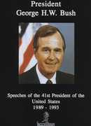 George H.W. Bush: Speeches of the 41st President 1989-1993