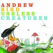 Useless Creatures [Import] , Andrew Bird
