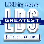 The Greatest LDS Songs Of All Time , Various Artists
