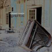 Present Music: Graffiti , Present Music