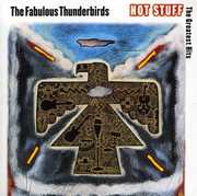 Hot Stuff: The Greatest Hits , The Fabulous Thunderbirds