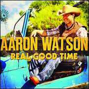 Real Good Time , Aaron Watson