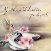 Fin de Siecle , Northern Valentine