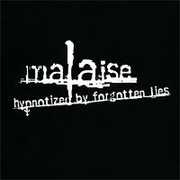 Hypnotized By Forgotten Lies , Malaise