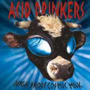 High Proof Cosmic Milk , Acid Drinkers