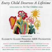 Every Child Deserves A Lifetime: Songs From The For Our Children Series , Various Artists