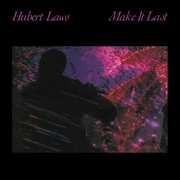 Make It Last (2016 reissue) , Hubert Laws