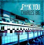 F*** You , Charles Big