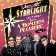 Acappella Starlight Sessions, Vol. 1 , A Moment's Pleasure