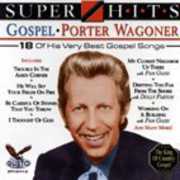 Super Hits Gospel , Porter Wagoner