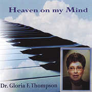 Heaven on My Mind , Dr. Gloria F. Thompson