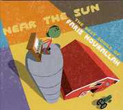 Near The Sun: The Best Songs Of Faris Nourallah , Faris Nourallah