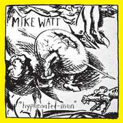 Hyphenated-Man , Mike Watt