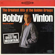 Greatest Hits of the Golden Groups , Bobby Vinton