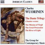 Dante Trilogy: Mission of Virgil / Great Procession / River Of Light , The Group for Contemporary Music