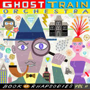 Book of Rhapsodies Vol. 2 , Ghost Train Orchestra