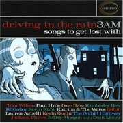 Driving In The Rain 3 AM: Songs To Get Lost With , Various Artists