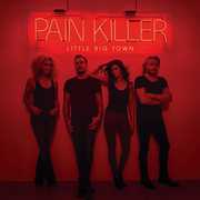 Pain Killer , Little Big Town