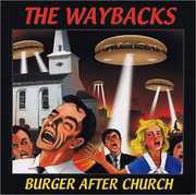 Burger After Church , The Waybacks